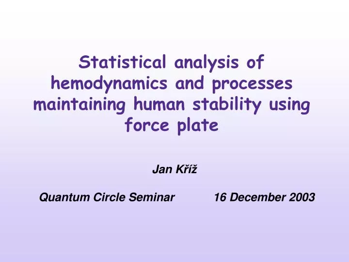 statistical analysis of hemodynamics and processes maintaining human stability using force plate