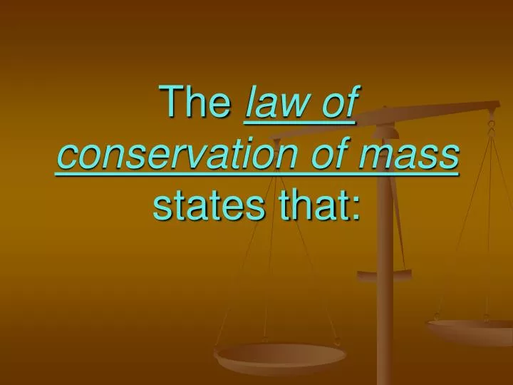 the law of conservation of mass states that