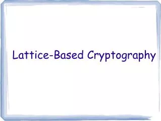 Lattice-Based Cryptography