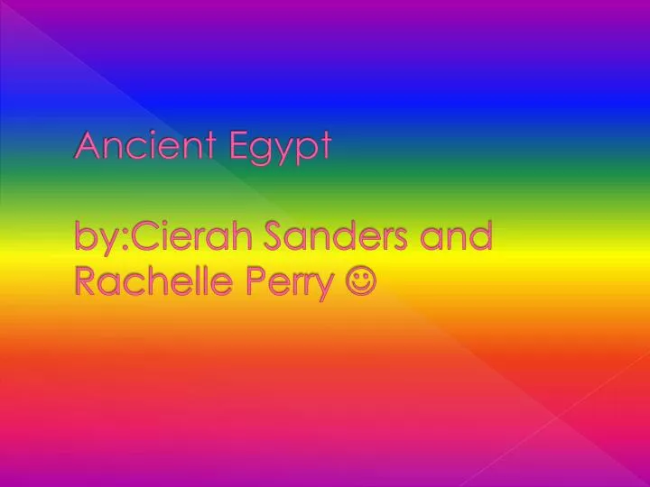 ancient egypt by cierah sanders and rachelle perry
