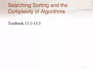 Searching Sorting and the Complexity of Algorithms
