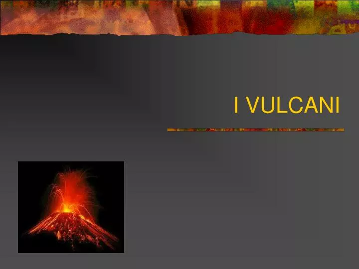 i vulcani
