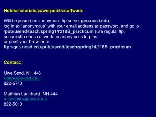 Notes/materials/powerpoints/software: Will be posted on anonymous ftp server geo.ucsd ,