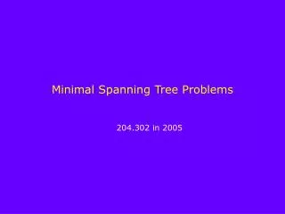 Minimal Spanning Tree Problems