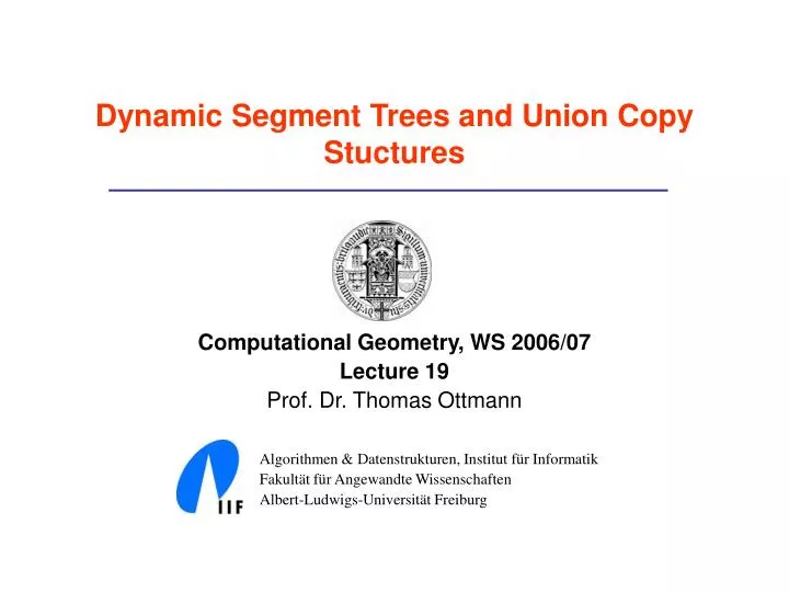 dynamic segment trees and union copy stuctures