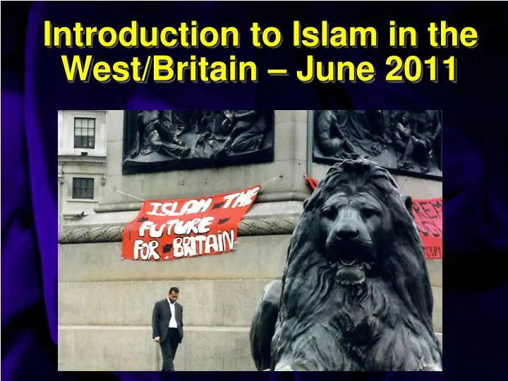 introduction to islam in the west britain june 2011