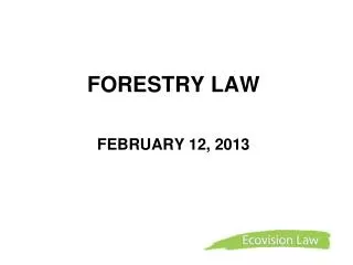 FORESTRY LAW FEBRUARY 12, 2013
