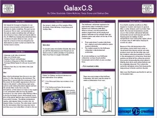 GalaxC.S By Chloe Stockdale, Claire McAuley, Sonja Davey and Siobhan Bee.
