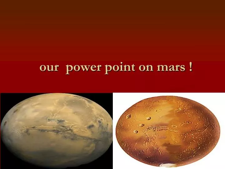 our power point on mars