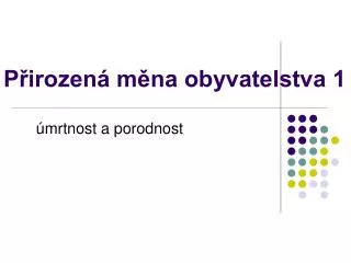 p irozen m na obyvatelstva 1