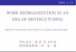 work reorganization in an era of restructuring
