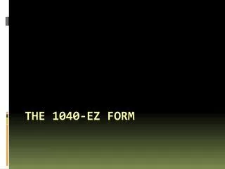 The 1040-EZ Form