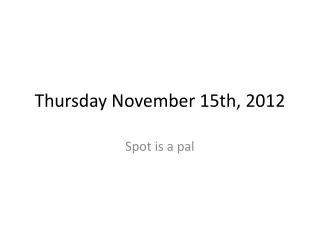 Thursday November 15th, 2012