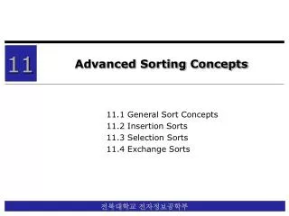 11 1 general sort concepts 11 2 insertion sorts 11 3 selection sorts 11 4 exchange sorts
