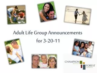 Adult Life Group Announcements for 3-20-11