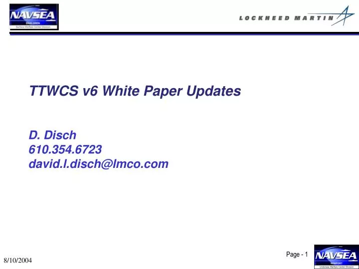 ttwcs v6 white paper updates d disch 610 354 6723 david l disch@lmco com