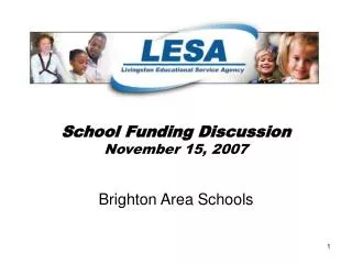 School Funding Discussion November 15, 2007