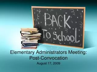 Elementary Administrators Meeting: Post-Convocation