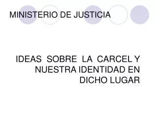ideas sobre la carcel y nuestra identidad en dicho lugar