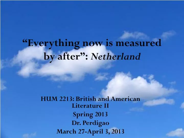 everything now is measured by after netherland