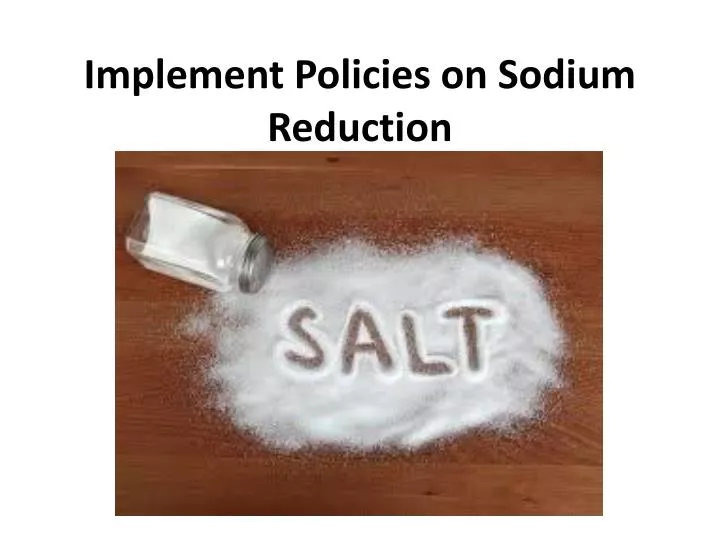 implement policies on sodium reduction