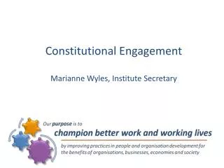 Constitutional Engagement Marianne Wyles, Institute Secretary