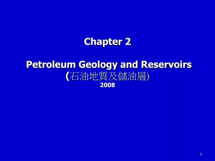 chapter 2 petroleum geology and reservoirs 2008