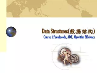 Data Structures( ???? ) Course 1:Pseudocode, ADT, Algorithm Efficiency