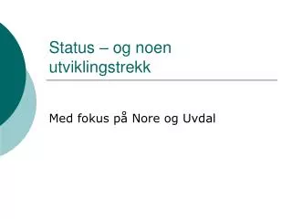 status og noen utviklingstrekk