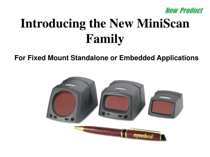 introducing the new miniscan family