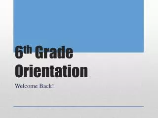 6 th Grade Orientation