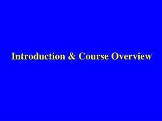 Introduction &amp; Course Overview