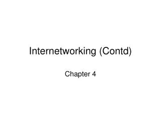 Internetworking (Contd)