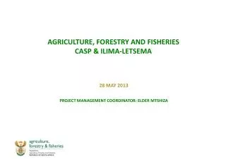 AGRICULTURE, FORESTRY AND FISHERIES CASP &amp; ILIMA-LETSEMA