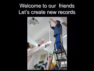 welcome to our friends let s create new records