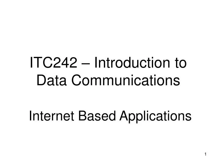 itc242 introduction to data communications internet based applications