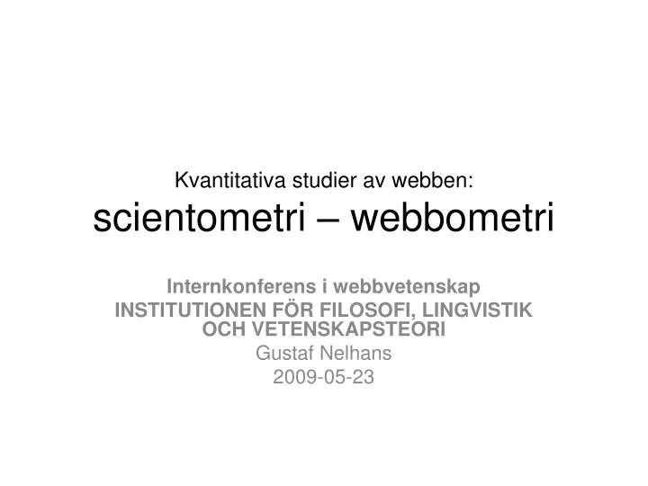 kvantitativa studier av webben scientometri webbometri