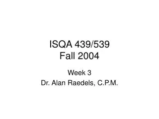 ISQA 439/539 Fall 2004
