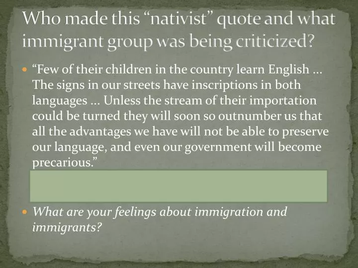 who made this nativist quote and what immigrant group was being criticized