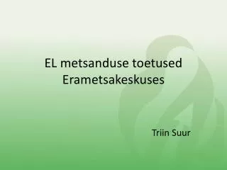 el metsanduse toetused erametsakeskuses