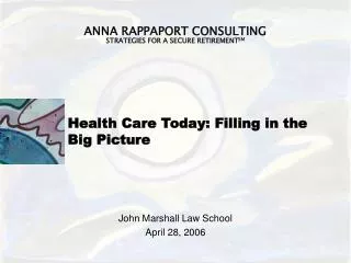 Health Care Today: Filling in the Big Picture