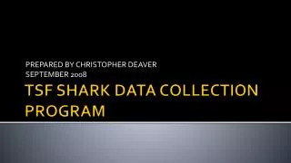 TSF SHARK DATA COLLECTION PROGRAM