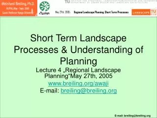 Short Term Landscape Processes &amp; Understanding of Planning