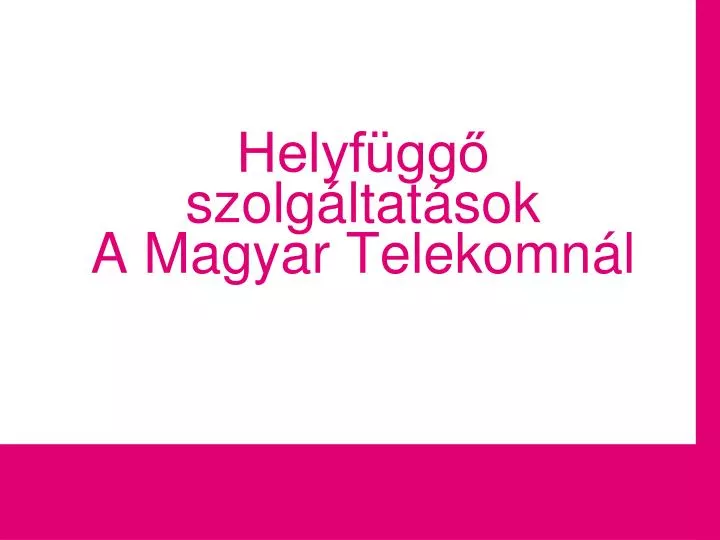 helyf gg szolg ltat sok a magyar telekomn l