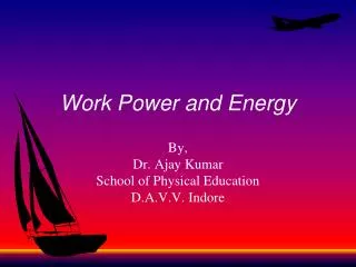 Work Power and Energy