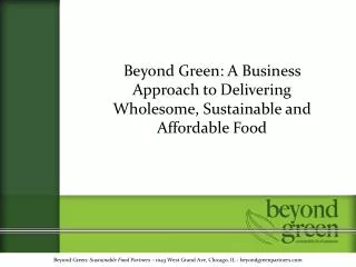 Beyond Green: A Business Approach to Delivering Wholesome, Sustainable and Affordable Food