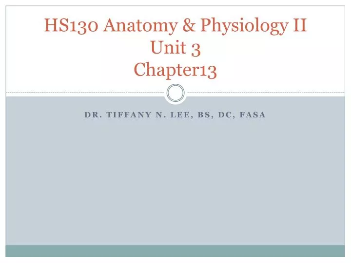 hs130 anatomy physiology ii unit 3 chapter13