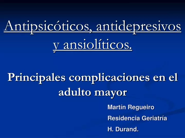 antipsic ticos antidepresivos y ansiol ticos principales complicaciones en el adulto mayor