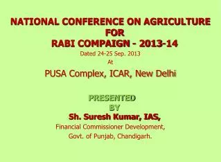 NATIONAL CONFERENCE ON AGRICULTURE FOR RABI COMPAIGN - 2013-14 Dated 24-25 Sep. 2013 At