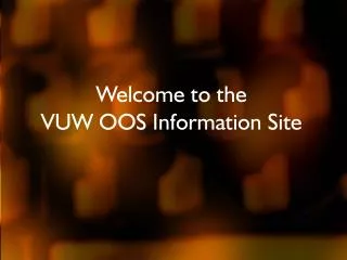 Welcome to the VUW OOS Information Site